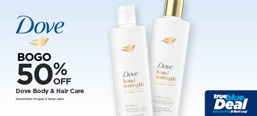 BOGO 40% Dove Body & Hair Care